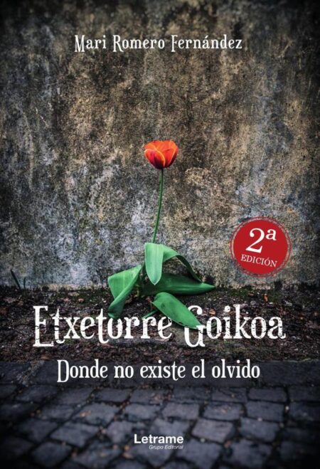 Etxetorre Goikoa. Donde no existe el olvido. 2ª Edición