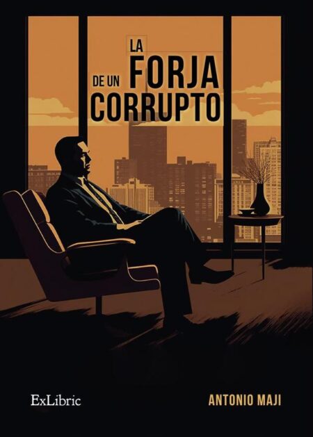 La forja de un corrupto
