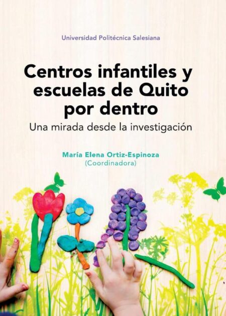 Centros infantiles y escuelas de Quito por dentro:Una mirada desde la investigación