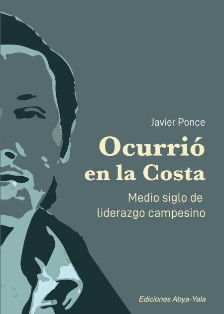 Ocurrió en la Costa:Medio siglo de liderazgo campesino