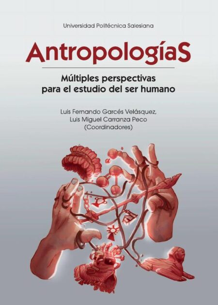 Antropologías:Múltiples perspectivas para el estudio del ser humano