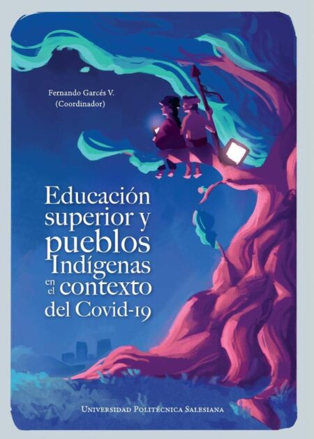 Educación superior y pueblos indígenas en el contexto del Covid-19