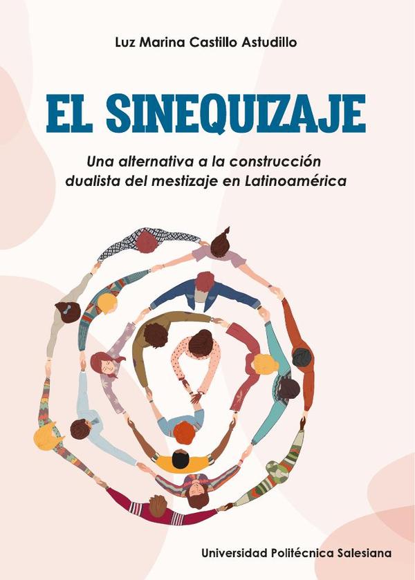 El sinequizaje:Una altenativa a la construcción dualista del mestizaje en Latinoamérica