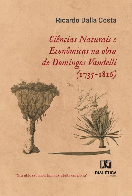 Ciências Naturais E Econômicas Na Obra De Domingos Vandelli (1735-1816)
