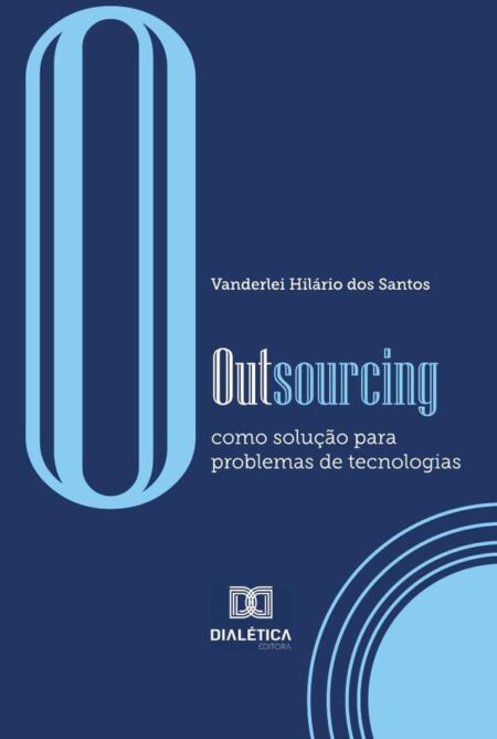 O Outsourcing:Como Solução Para Problemas De Tecnologias