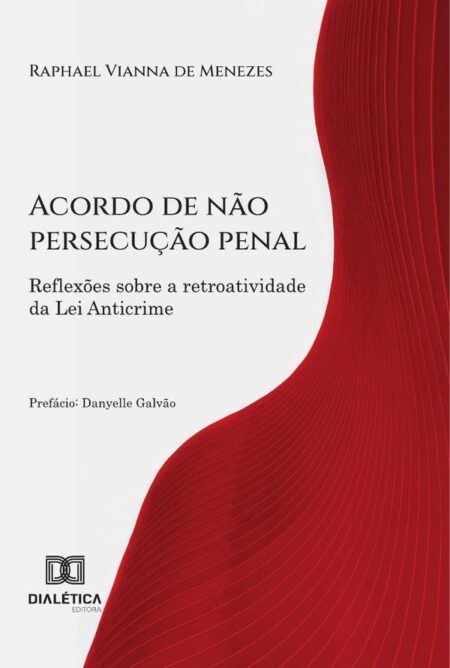 Acordo De Não Persecução Penal:Reflexões Sobre A Retroatividade Da Lei Anticrime