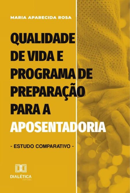 Qualidade De Vida E Programa De Preparação Para A Aposentadoria:Estudo Comparativo