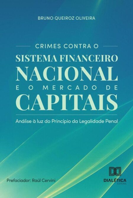 Crimes Contra O Sistema Financeiro Nacional E O Mercado De Capitais:Análise À Luz Do Princípio Da Legalidade Penal