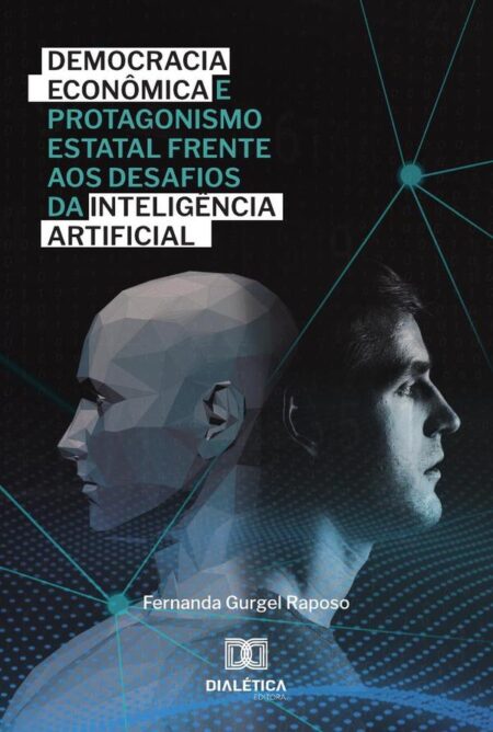 Democracia Econômica E Protagonismo Estatal Frente Aos Desafios Da Inteligência Artificial