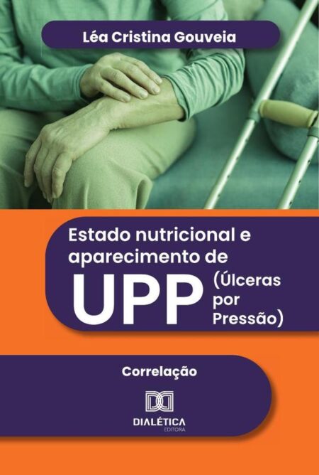Estado Nutricional E Aparecimento De Upp (Úlceras Por Pressão):Correlação
