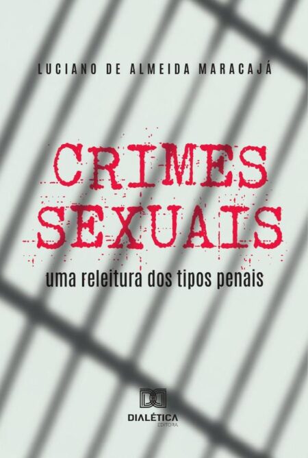 Crimes Sexuais:Uma Releitura Dos Tipos Penais