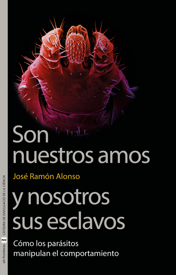 Son nuestros amos y nosotros sus esclavos:Cómo los parásitos manipulan el comportamiento