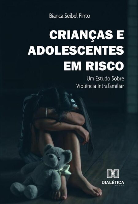 Crianças E Adolescentes Em Risco:Um Estudo Sobre Violência Intrafamiliar