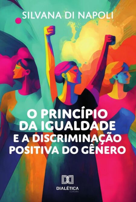 O Princípio Da Igualdade E A Discriminação Positiva Do Gênero