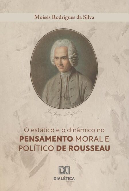 O Estático E O Dinâmico No Pensamento Moral E Político De Rousseau