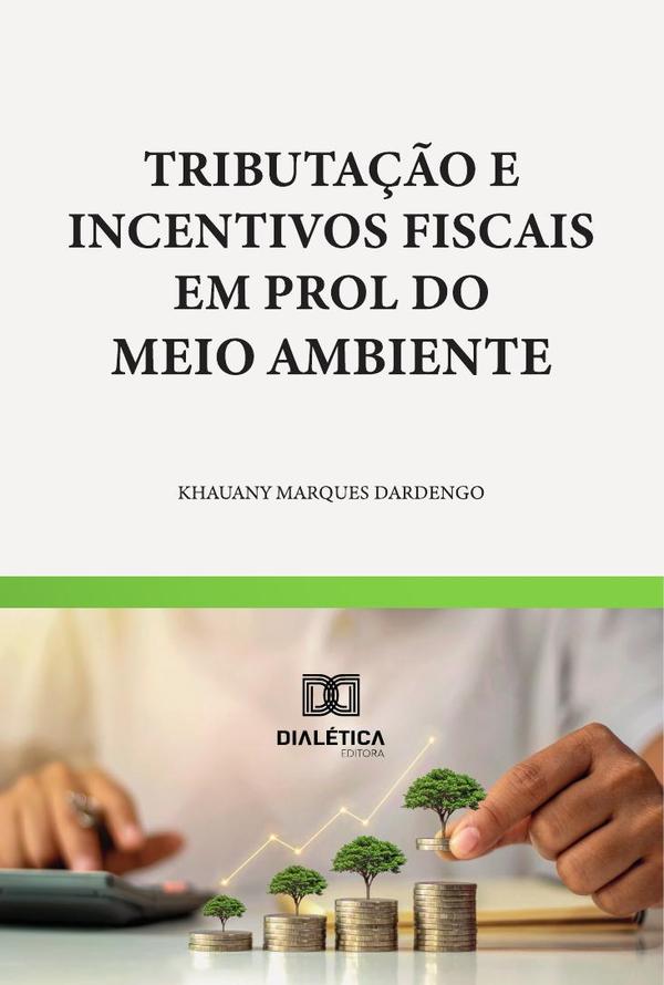 Tributação E Incentivos Fiscais Em Prol Do Meio Ambiente