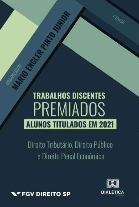 Trabalhos Discentes Premiados: Alunos Titulados Em 2021:Direito Tributário, Direito Público E Direito Penal Econômico