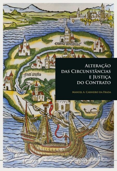 Alteração das Circunstâncias e Justiça do Contrato