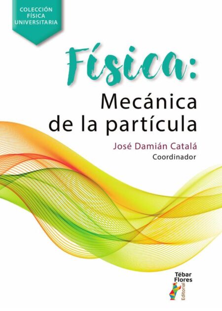 Física: Mecánica de la partícula