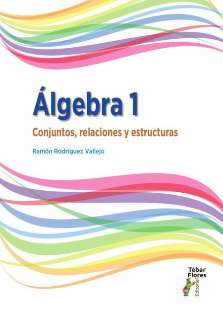 Álgebra 1:Conjuntos, relaciones y estructuras