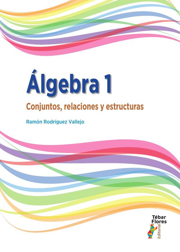 Álgebra 1:Conjuntos, relaciones y estructuras
