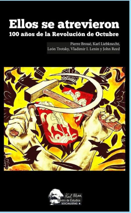 Ellos se atrevieron:100 años de la revolución de octubre