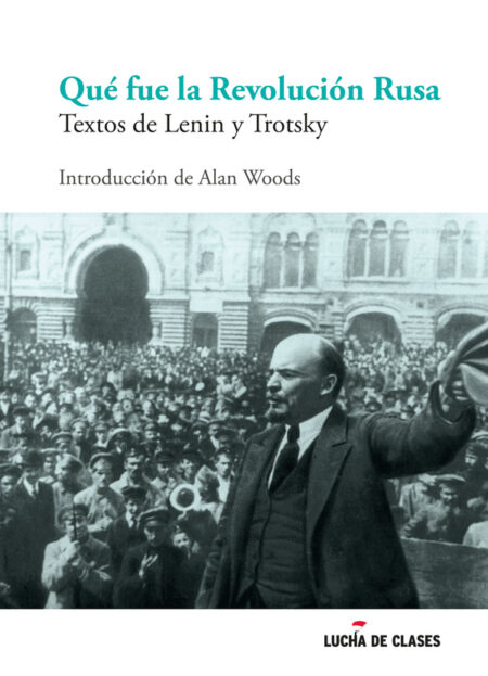 Qué fue la revolución rusa:Textos de Lenin y Trotsky