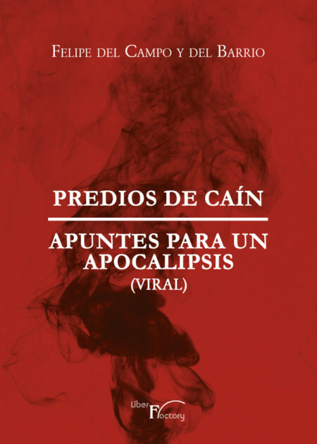 Predios de Caín:Apuntes para un apocalipsis (Viral)
