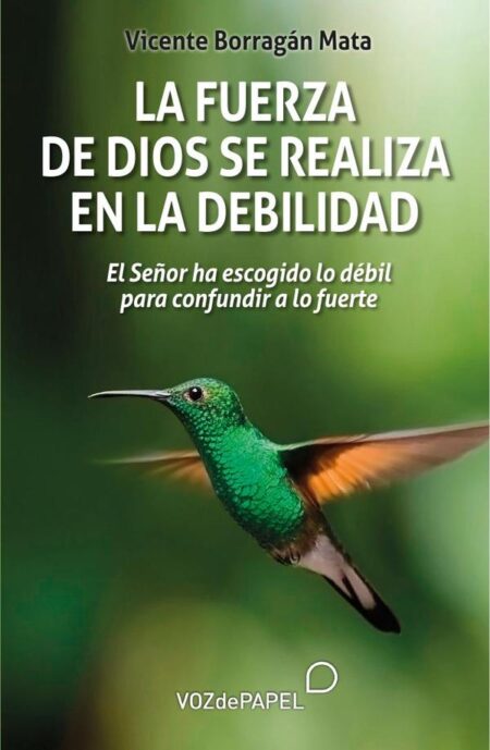 La fuerza de Dios se realiza en la debilidad