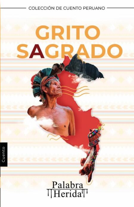 COLECCIÓN DE CUENTO PERUANO. Grito sagrado