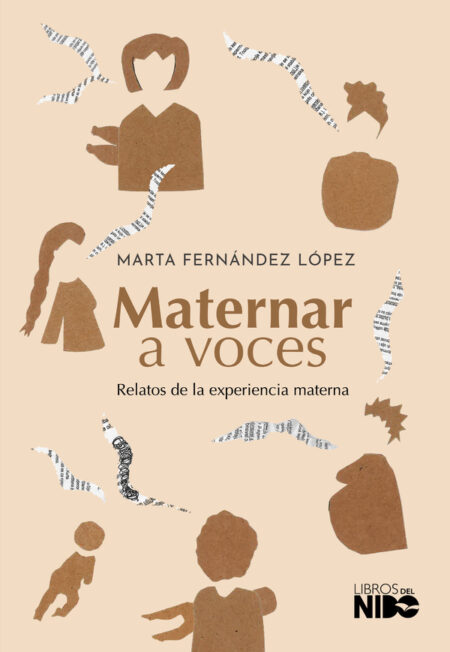 Maternar a voces:Relatos de la experiencia materna