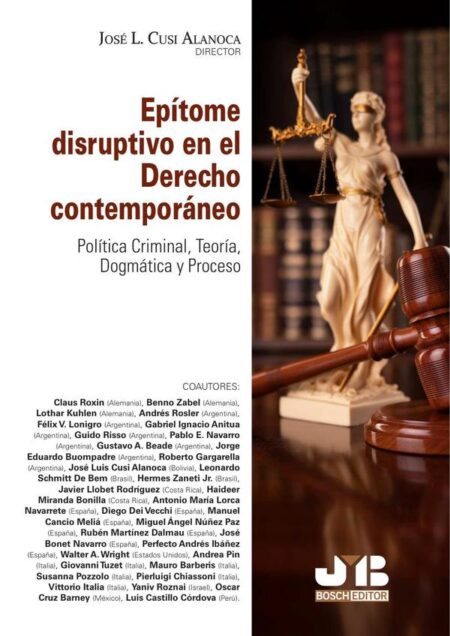 Epítome disruptivo en el derecho contemporáneo:Política criminal, teoría, dogmática y proceso