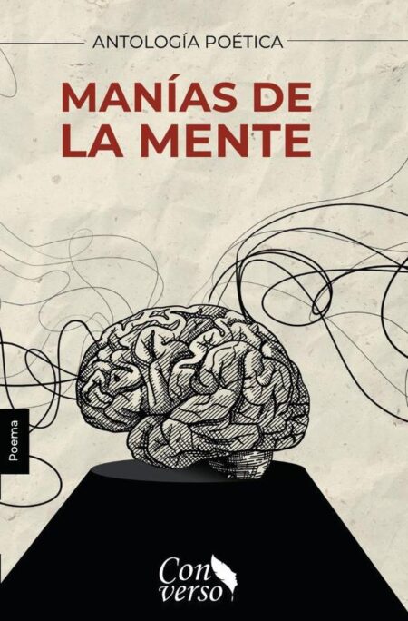 ANTOLOGÍA POÉTICA. Manías de la mente
