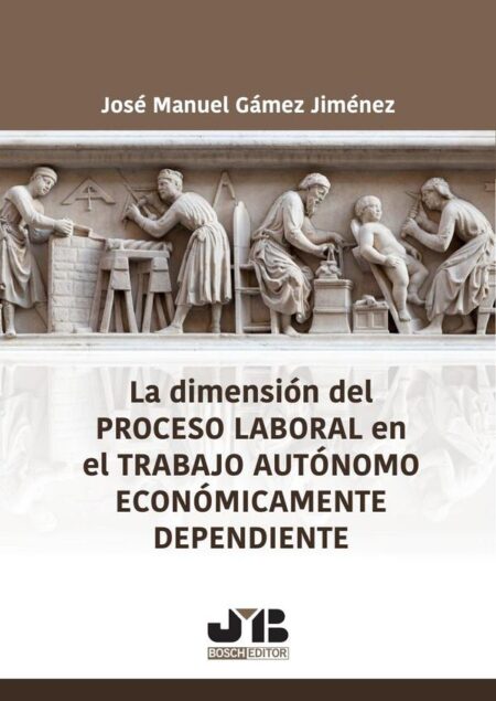 La dimensión del proceso laboral en el trabajo autónomo económicamente dependiente