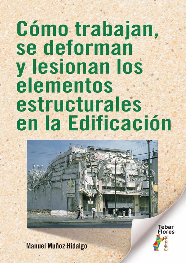 Cómo trabajan, se deforman y lesionan los elementos estructurales en la Edificación
