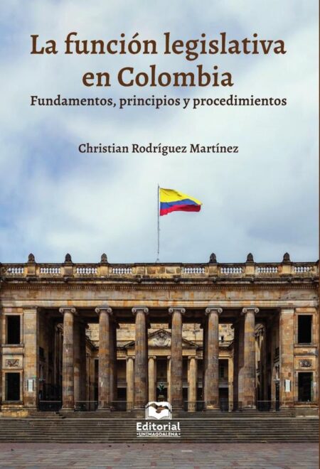 La función legislativa:Fundamentos, principios y procedimientos