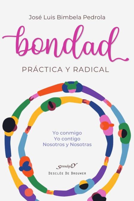 Bondad práctica y radical:Yo conmigo Yo contigo Nosotros y Nosotras
