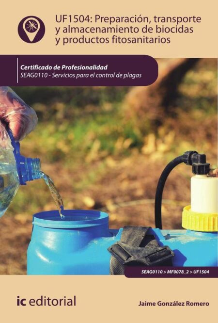 Preparación, transporte y almacenamiento de biocidas y productos fitosanitarios. SEAG0110 - Servicios para el control de plagas