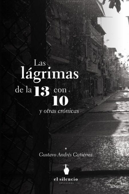 Las lágrimas de la 13 con 10 y otras crónicas