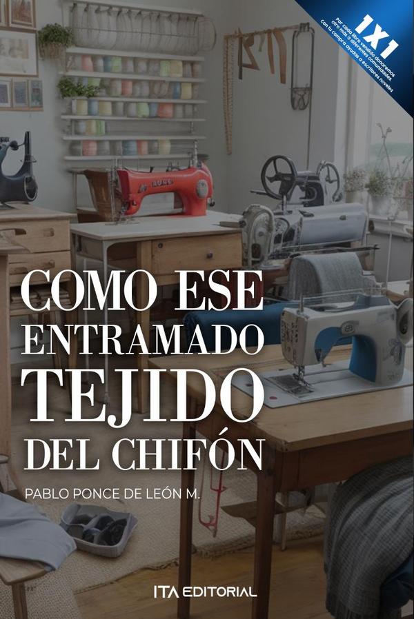 Como ese entramado tejido del chifón