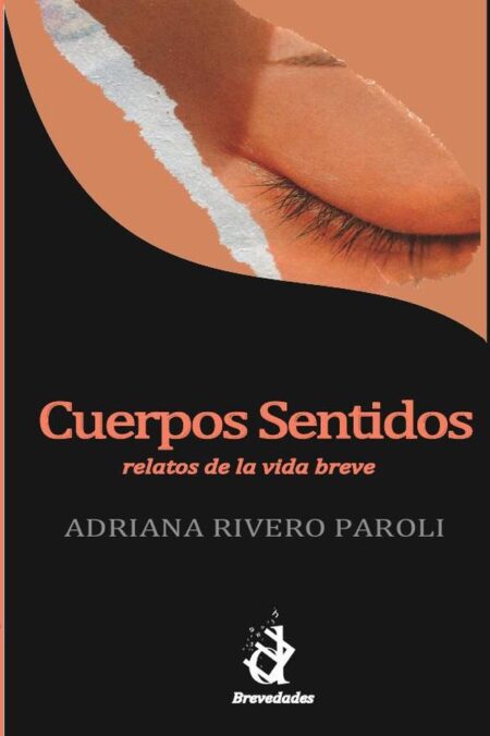 Cuerpos sentidos:relatos de la vida breve