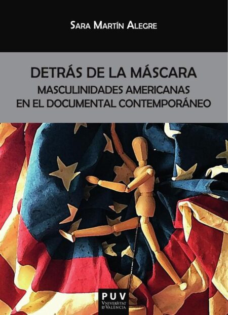 Detrás de la máscara:Masculinidades americanas en el documental contemporáneo