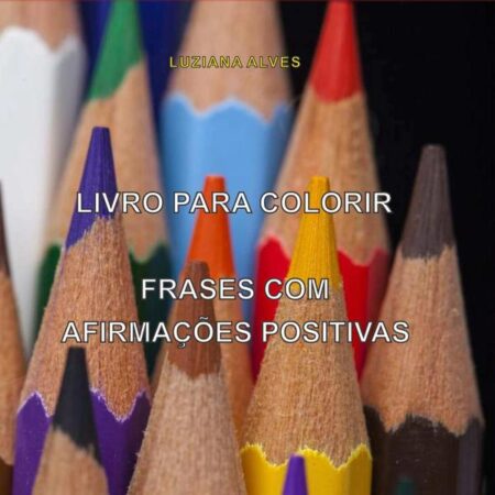 Livro Para Colorir:com frases positivas
