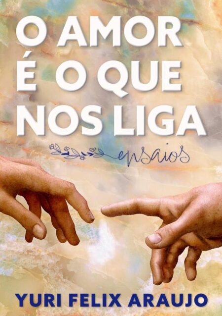 O Amor É O Que Nos Liga