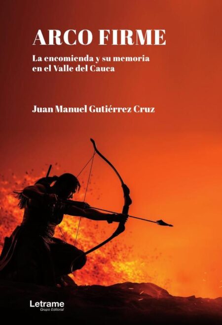 Arco firme:La encomienda y su memoria en el Valle del Cauca