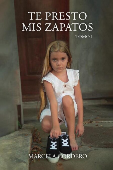 Te presto mis zapatos: Tomo 1