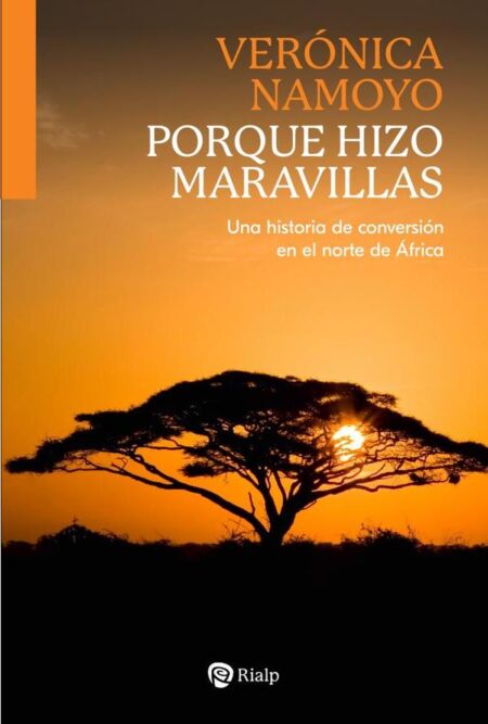Porque hizo maravillas:Una historia de conversión en el norte de África