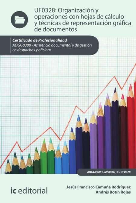 Organización y operaciones con hojas de cálculo y técnicas de representación gráfica en documentos. ADGG0308 - Asistencia documental y de gestión en despachos y oficinas