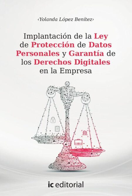 Implantación de la Ley de Protección de Datos Personales y Garantía de los Derechos Digitales en la Empresa