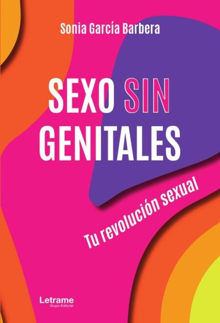 Sexo sin genitales:Tu revolución sexual